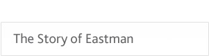 The Story of Eastman